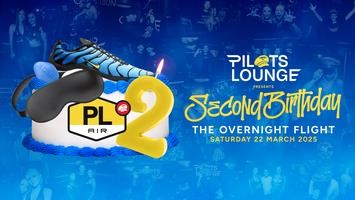 Pilots Lounge - Second Birthday: The Overnight Flight.