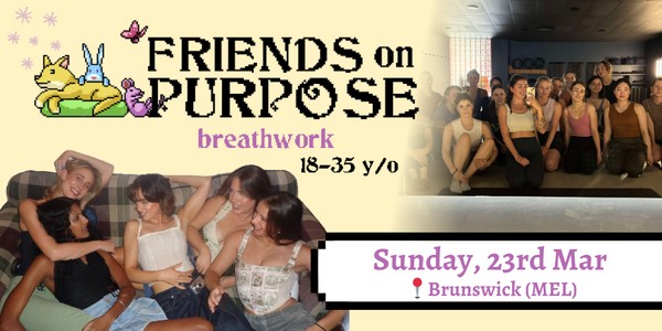 Friends On Purpose: Breathwork & Connection