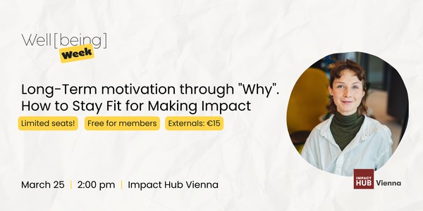 Workshop: Motivation Through "Why": How to Stay Fit for Making Impact