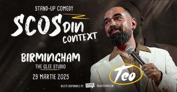 TEO - SCOS DIN CONTEXT| BIRMINGHAM (The Glee) | 29.03.2025