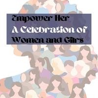 Empower Her Connecting Women and Girls in Our Community