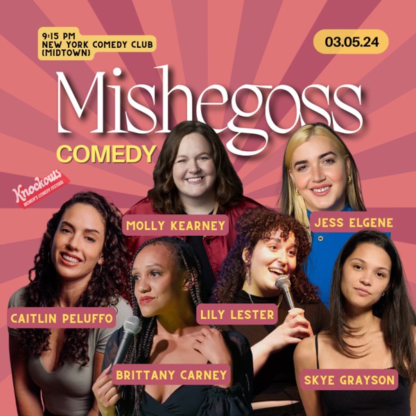 Knockouts Comedy Festival presents Mishegoss ft: Skye Grayson, Molly Kearney, Brittany Carney, Lily Lester, Jess Elgene