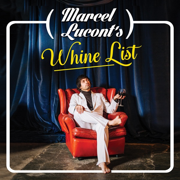 Marcel Lucont’s Whine List