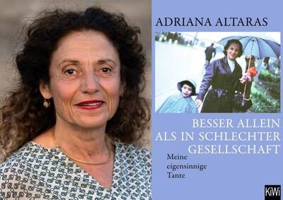 Adriana Altaras "Besser allein als in schlechter Gesellschaft. Meine eigensinnige Tante"