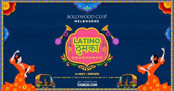 Bollywood Club Presents LATINO THUMKA at Crown, Melbourne