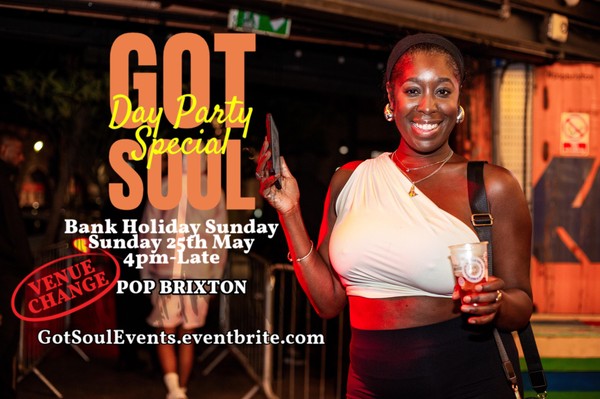 Got Soul Birthday - Day Party Special - BH Sunday 25th May