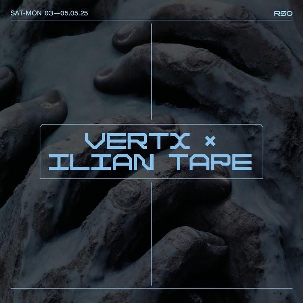 VERTX x Ilian Tape w/ Freddy K, Chlär, Skee Mask
