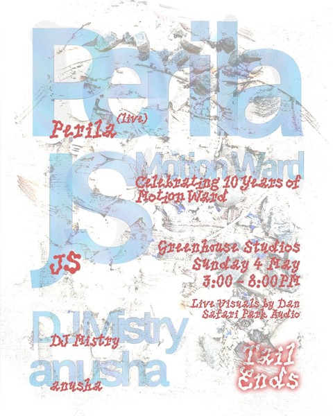 Tail Ends Presents: 10 Years of Motion Ward with JS, Perila (LIVE)