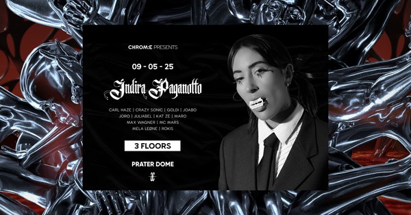 Indira Paganotto pres. by CHROM:E - 3 FLOORS TECHNO