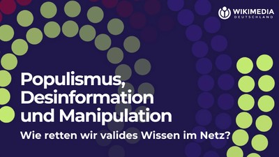 Populismus, Desinformation und Manipulation – Wie retten wir valides Wissen im Netz?