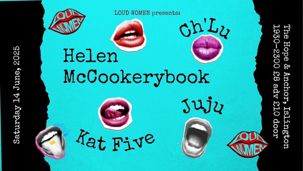 LOUD WOMEN presents: Ch'Lu + Helen McCookerybook + Juju + Kat Five