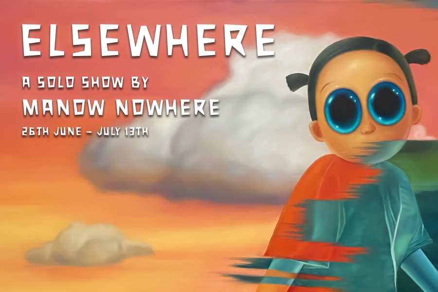 Elsewhere — A Solo Exhibition by Manow Nowhere