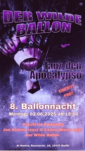 Der Wilde Ballon lädt ein zur 8. Ballonnacht & Gäste - Tanz' den Apocalypso