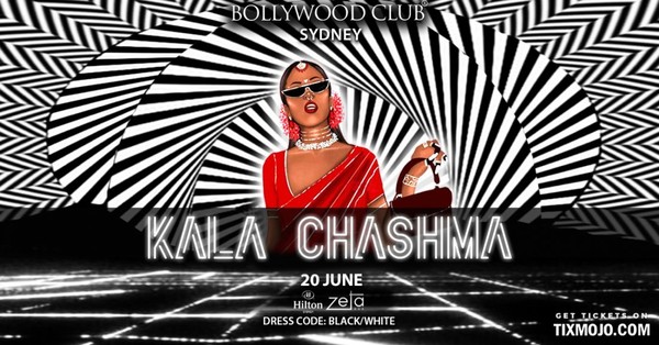 Bollywood Club presents KALA CHASHMA at Zeta Bar Hilton, Sydney
