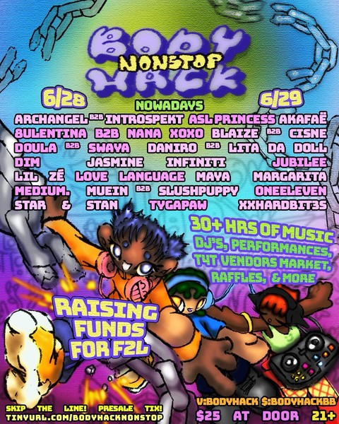 Body Hack Nonstop: ARCHANGEL b2b Introspekt, ASL Princess, Jasmine Infiniti, TYGAPAW + more