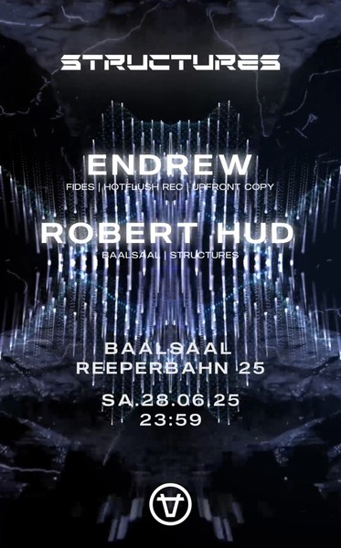 Baalsaal  pres: STRUCTURES with Endrew - Robert Hud