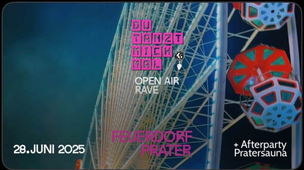 Du Tanzt Mich Mal Open Air Rave / Prater Feuerdorf