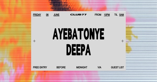 Fridays at 77: Ayebatonye, Deepa