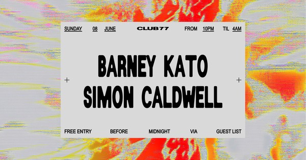 Sundays at 77: Barney Kato & Simon Caldwell