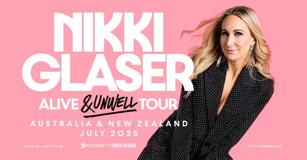 Nikki Glaser - Alive & Unwell [SYDNEY] Nikki Glaser - Alive & Unwell [SYDNEY]