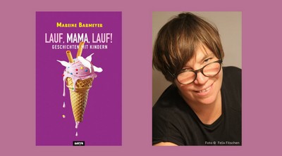 Mareike Barmeyer: "Lauf, Mama, lauf! Geschichten mit Kindern"
