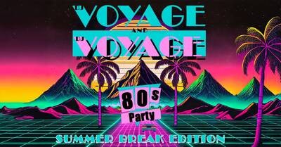 Voyage & Voyage 80er Party