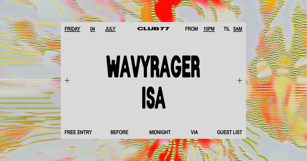 Fridays at 77: Wavyrager, Isa